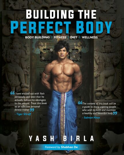 Building the Perfect Body: On Body Building, Diet, Fitness & Wellness?