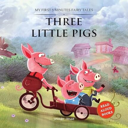 My First 5 Minutes Fairy Tales Three little pigs: Traditional Fairy Tales For Children (Abridged and