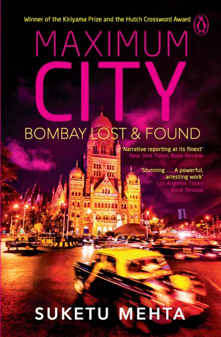 Maximum City: Bombay Lost & Found [Paperback] Mehta, Suketu