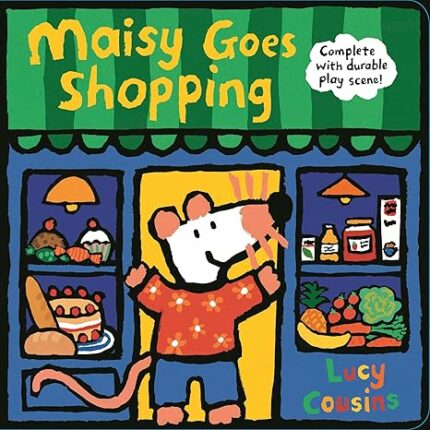 MAISY GOES SHOPPING COMPLETE WITH DURABLE PLAY SCENE A FOLD-OUT AND PLAY BOOK