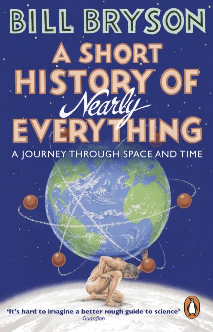 Short History Of Nearly Everything, A (Bryson)