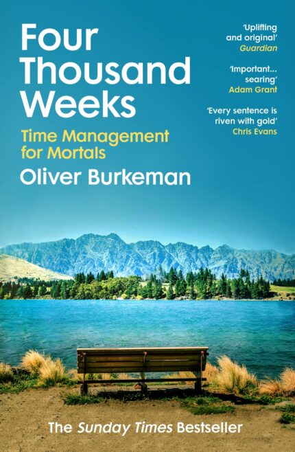 Four Thousand Weeks: The smash-hit Sunday Times bestseller that will change your life?