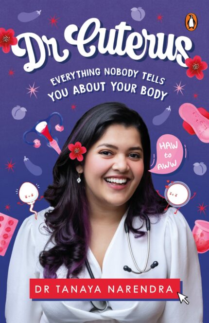 Dr. Cuterus : Everything Nobody Tells You About Your Body