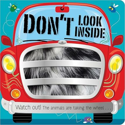 DONT LOOK INSIDE (WATCH OUT! THE ANIMALS ARE TAKING THE WHEEL) (TOUCH AND FEEL)