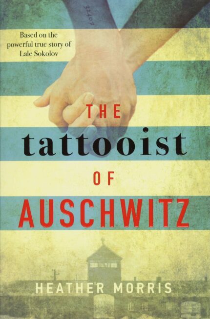 The Tattooist of Auschwitz: the heart-breaking and unforgettable International Bestseller?