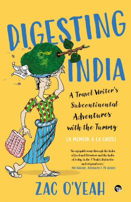 DIGESTING INDIA A TRAVEL WRITERS SUB CONTINENTAL ADVENTURE