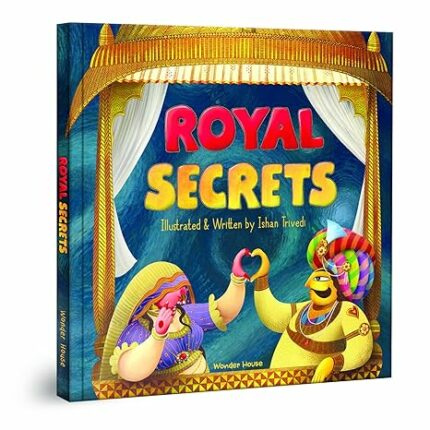 Royal Secrets - A Beautifully Written and Illustrated Story Book For Children