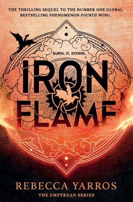 Iron Flame: THE NUMBER ONE BESTSELLING SEQUEL TO THE GLOBAL PHENOMENON, FOURTH WING (The Empyrean)