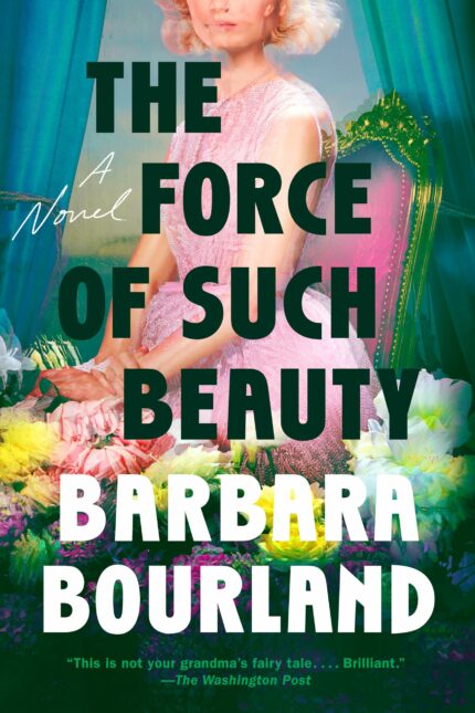The Force of Such Beauty: A Novel