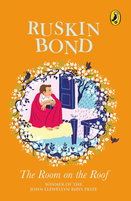 The Room on the Roof: An award-winning novel by Ruskin Bond, first book in the famous Rusty series, a must-read illustrated classic [Paperback] Ruskin Bond