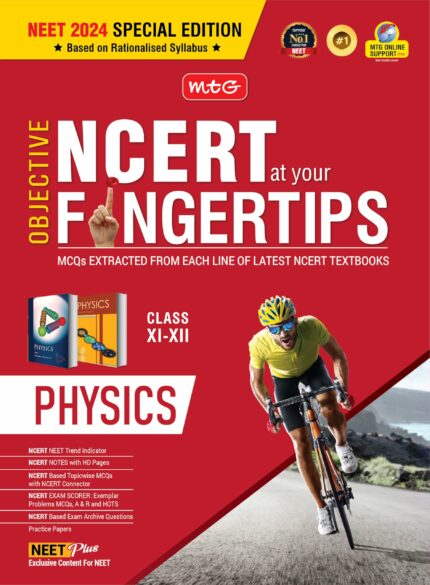 MTG Objective NCERT at your FINGERTIPS Physics - NCERT Notes with HD Pages, Exam Archive & MCQs | Based on NMC NEET Rationalised Syllabus, NEET-JEE Books (Latest & Revised Edition 2024-2025)