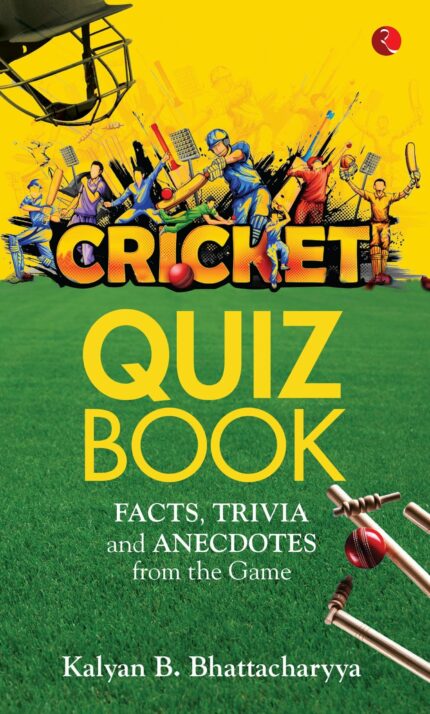 Cricket Quiz Book: Facts, Trivia and Anecdotes from the Game