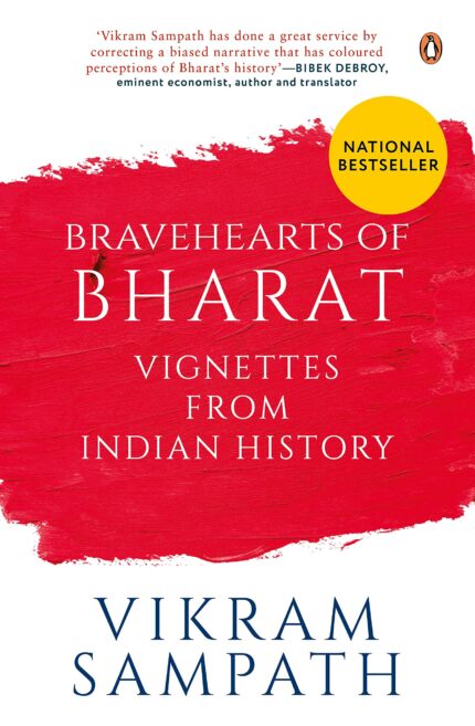 Bravehearts of Bharat: Vignettes from In: Vignettes from Indian History [Hardcover] Sampath, Vikram