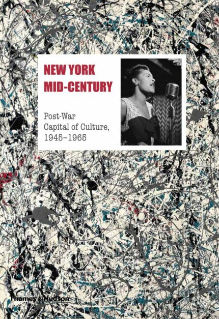 New York Mid-Century: Post War Capital of Culture 1945-1954