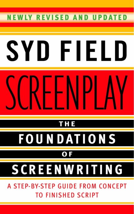 Screenplay: The Foundations of Screenwriting Field, Syd