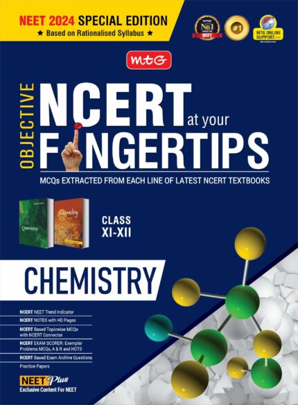 MTG Objective NCERT at your FINGERTIPS Chemistry - NCERT Notes with HD Pages, Exam Archive & MCQs | Based on NMC NEET Rationalised Syllabus, NEET-JEE Books (Latest & Revised Edition 2024-2025)