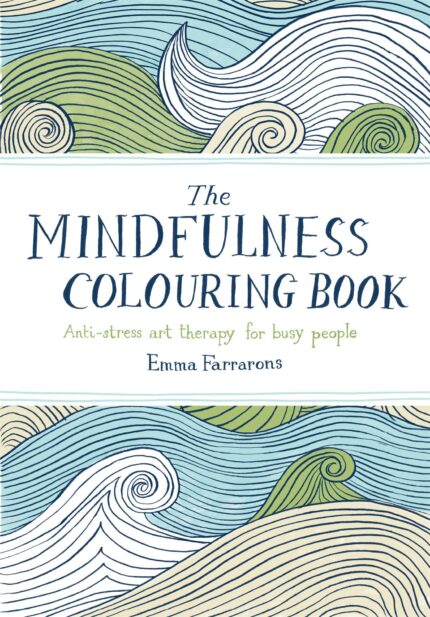 The Mindfulness Colouring Book: Anti-stress Art Therapy for Busy People?