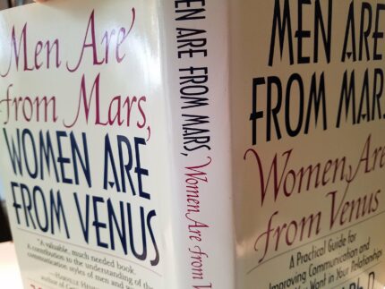 Men Are from Mars, Women Are from Venus: A Practical Guide for Improving Communication and Getting What You Want in Your Relationships?