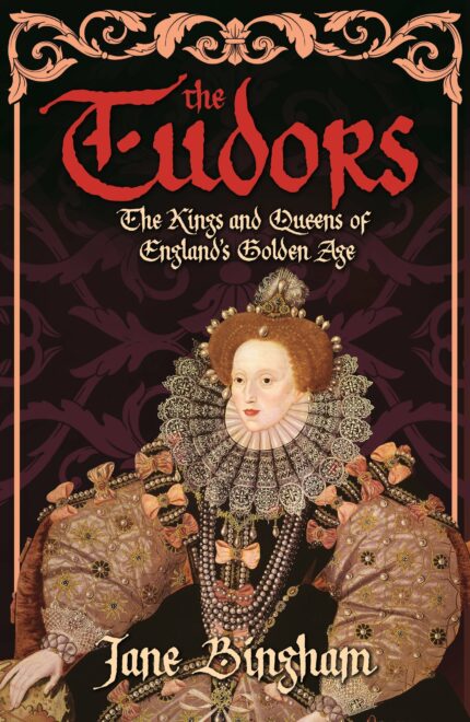 Tudors : the Kings and Queens of Englands Golden Age