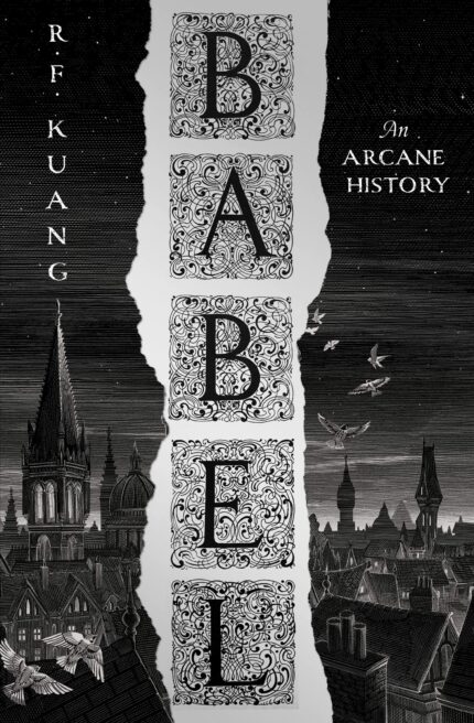 BABEL: Or the Necessity of Violence: An Arcane History of the Oxford Translators? Revolution: The SUNDAY TIMES and #1 NEW YORK TIMES bestseller