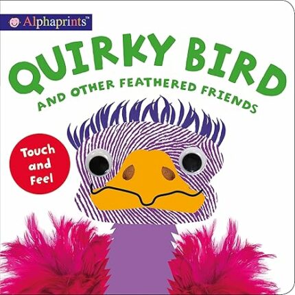 Alphaprints: Quirky Bird And Other Feathered Friends