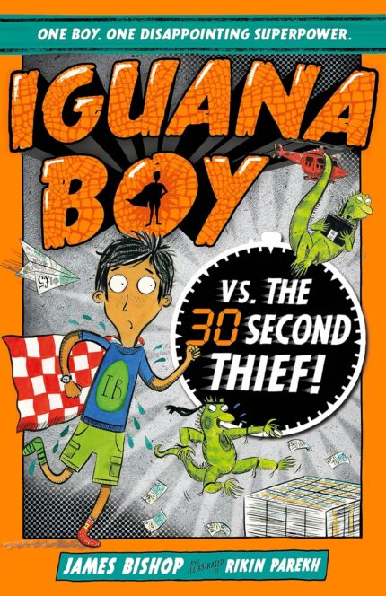 Iguana Boy Saves the World In 30 Seconds or Less!: Book 2