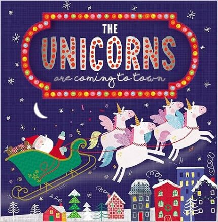 THE UNICORNS ARE COMING TO TOWN