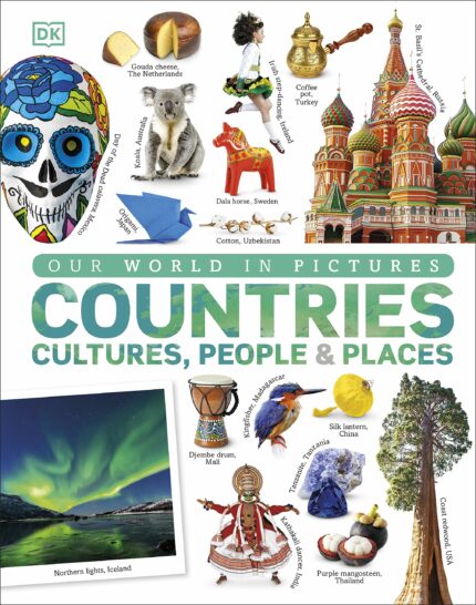 Our World in Pictures: Countries, Cultures, People & Places: A Visual Encyclopedia of the World [Hardcover] DK