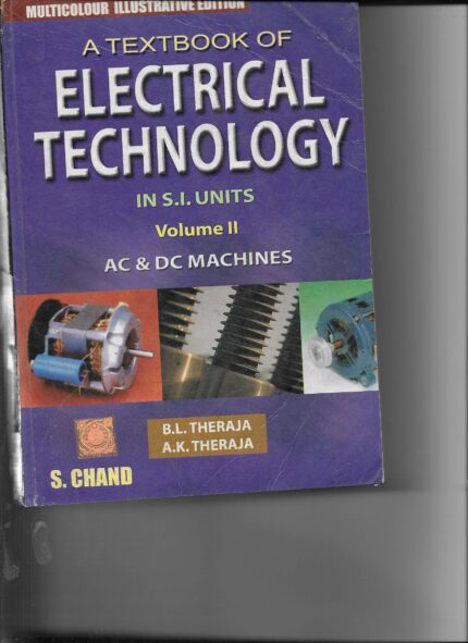 A Textbook of Electrical Technology Volume II : AC And DC Machines