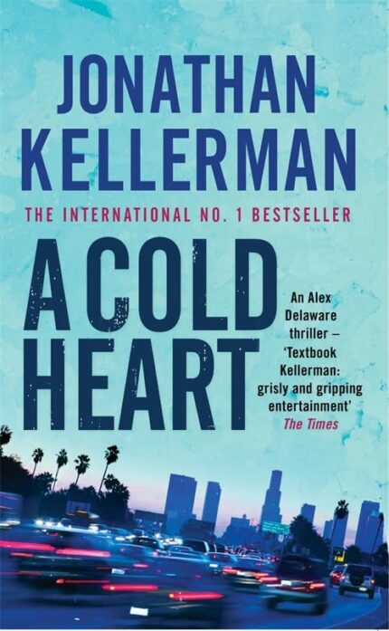 A COLD HEART: A riveting psychological crime novel (Alex Delaware)