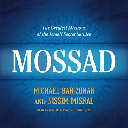 Mossad: The Greatest Missions of the Israeli Secret Service?