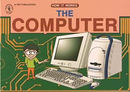 How It Works: The Computer (Children's Book Trust, New Delhi)
