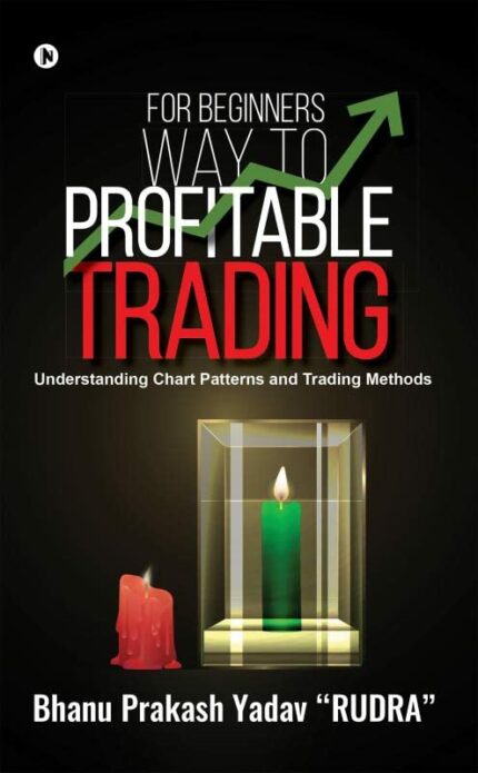 For Beginners Way To Profitable Trading : Understanding Chart Patterns And Trading Methods