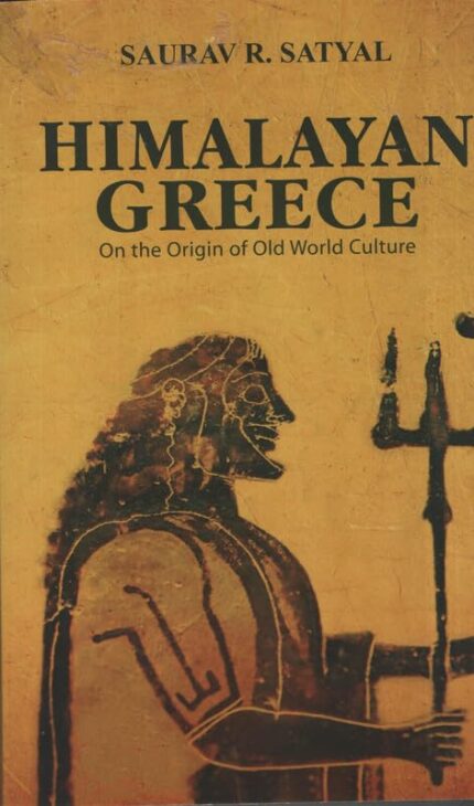 Himalayan Greece On the Origin Of Old World Culture