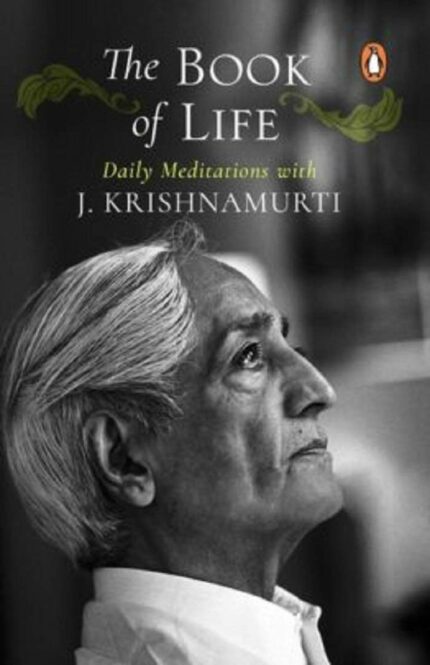 The Book of Life by J. Krishnamurti: Book on Spirituality for Life Inspiration by Krishnamurti| Healing Book discussing the path to Soul Searching  Non fiction by Spiritual Masters  Penguin