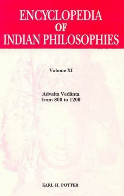 Encyclopedia of Indian Philosophies (Vol. 11): Advaita Vedanta from 800 to 1200