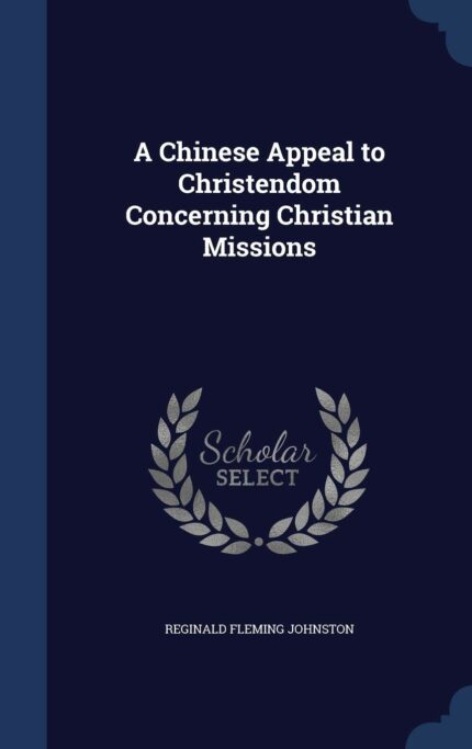 A Chinese Appeal to Christendom Concerning Christian Missions