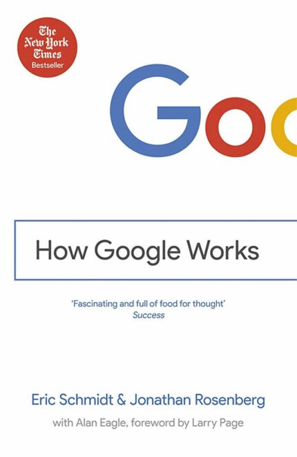 HOW GOOGLE WORKS (REISSUE)