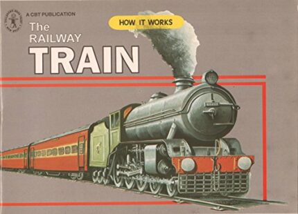 How it Works: The Railway Train (Children's Book Trust, New Delhi)