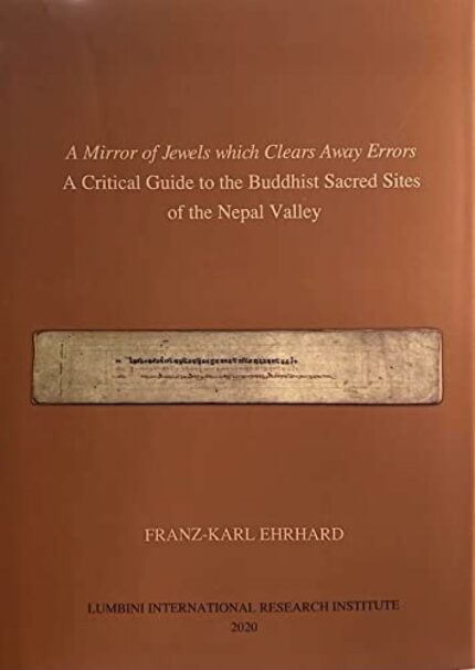 A Mirror of Jewels which Clears Away Errors : A Critical Guide to the Buddhist Sacred Sites of the Nepal Valley