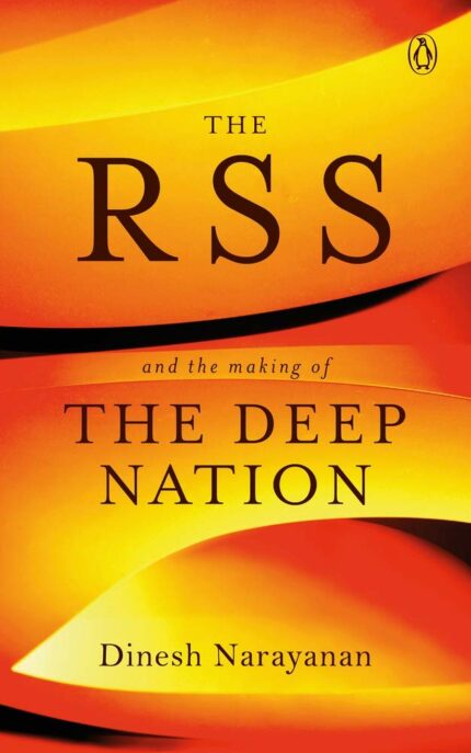 The RSS: And the Making of the? Deep Nat