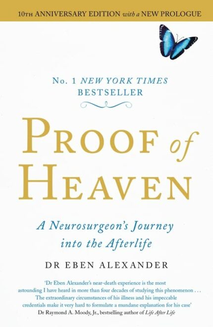 PROOF OF HEAVEN: A NEUROSURGEON'S JOURNEY INTO THE AFTERLIFE