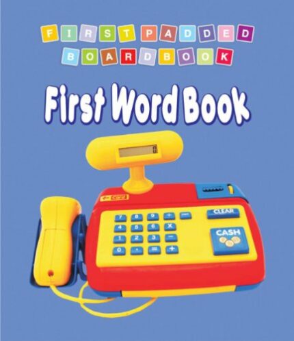 First Padded Board Book - First Word Book