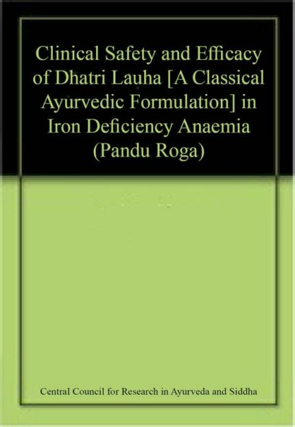 Clinical Safety and Efficacy of Dhatri Lauha [A Classical Ayurvedic Formulation] in Iron Deficiency Anaemia (Pandu Roga)