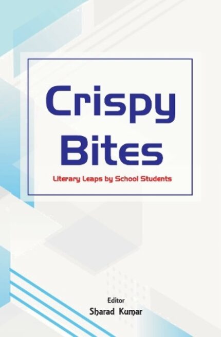 Crispy Bites : Literary Leaps by School Students
