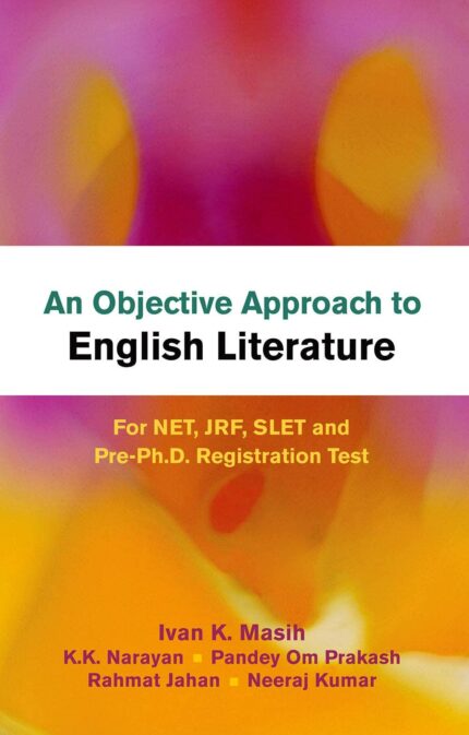 An Objective Approach to English Literature: For NET JRF SLET and Pre-Ph.D. Registration Test