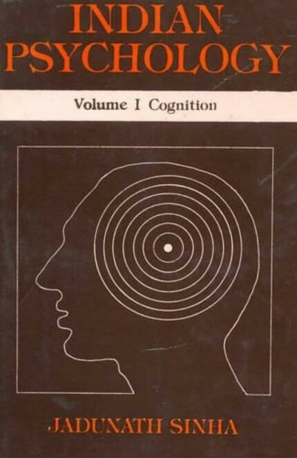 Indian Psychology (3 Vols.): V.I Cognition; Vol.II Emotion and Will; Vol.III Epistemology of Perception