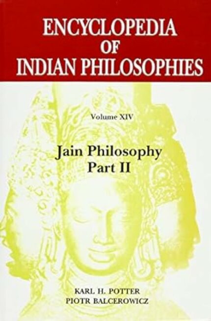 Encyclopedia of Indian Philosophies (Vol. 14): Jain Philosophy (Pt. 2)