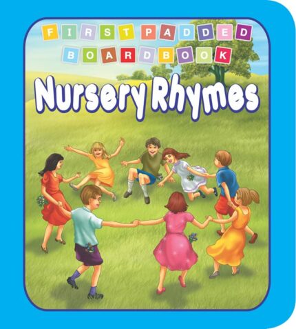 Nursery Rhymes Padded Board Book for Children Age 0-2 Years- Early Learning First Padded Board Book Series