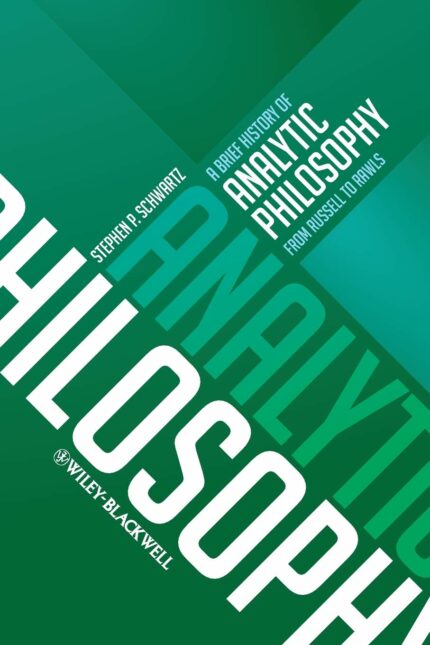 A Brief History of Analytic Philosophy - From Russell to Rawls